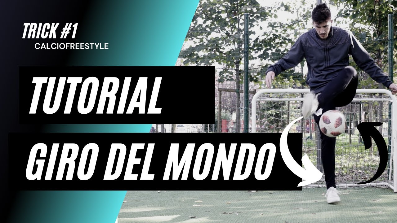 IMPARA la tua PRIMA SKILL di CALCIO FREESTYLE: CONSIGLI ed ESERCIZI per il GIRO DEL MONDO