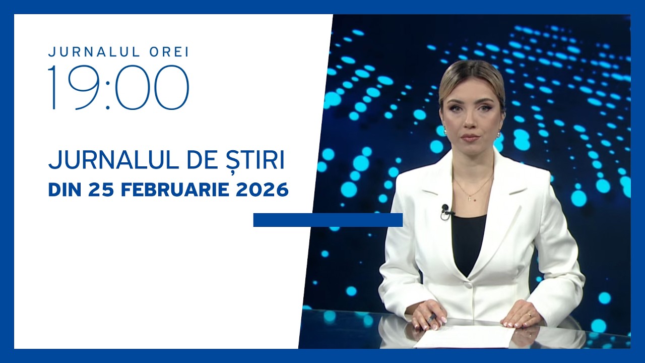 Jurnalul orei 19:00, 25.02.2026