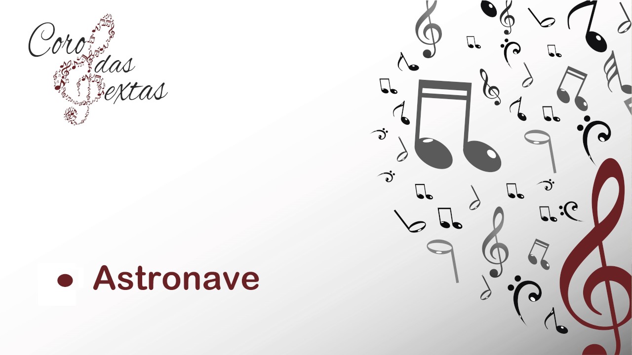 Astronave - Coro das Sextas