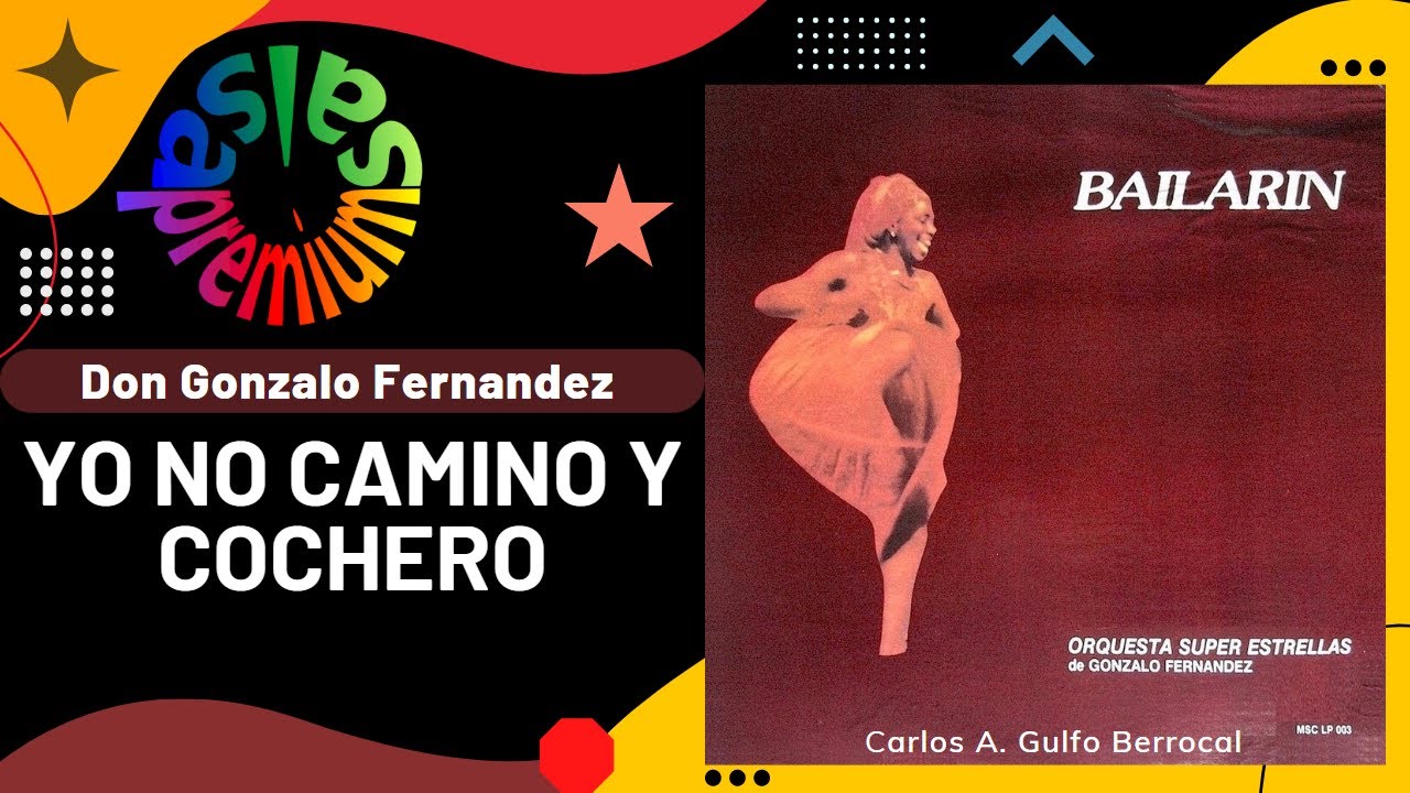 🔥YO NO CAMINO Y COCHERO por ORQUESTA SUPER ESTRELLAS con DON GONZALO FERNANDEZ - Salsa Premium