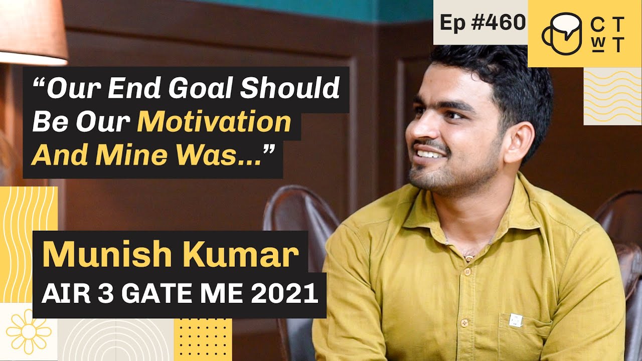 CTwT E460 -  GATE (Mechanical Engineering) Topper 2021 Munish Kumar AIR 3 | Third Attempt