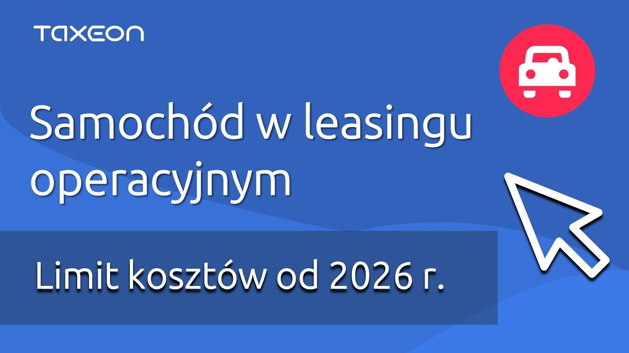 Jak rozliczyć leasing Samochodu od 2026 roku? Nowe limity!