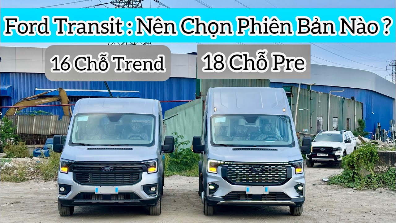 So Sánh Chi Tiết Ford Transit Mới Nhất 2025 : Nên Chọn Bản 16 Chỗ Trend Hay Bản 18 Chỗ Premium
