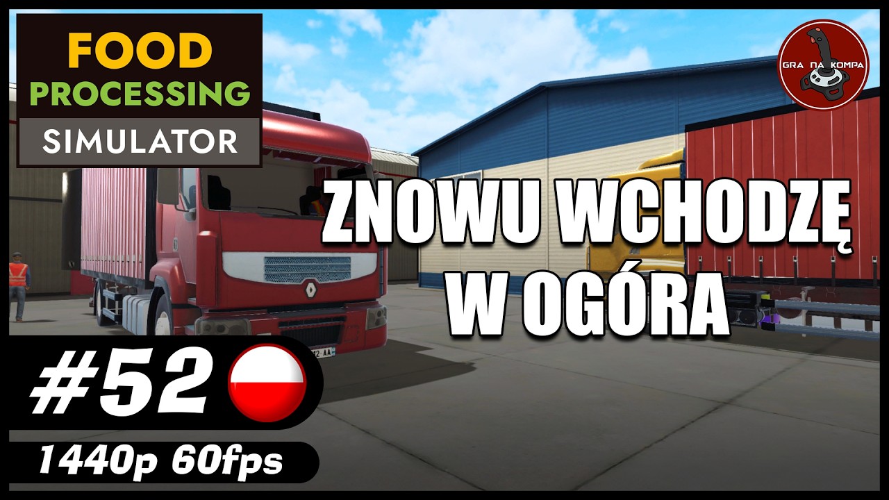 Znowu wchodzę w og&oacute;ra || #52 || Food Processing Simulator gameplay PL