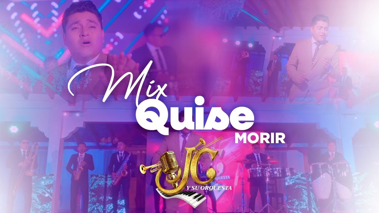 JC Y SU ORQUESTA - MIX QUISE MORIR (VIDEOCLIP 4K)