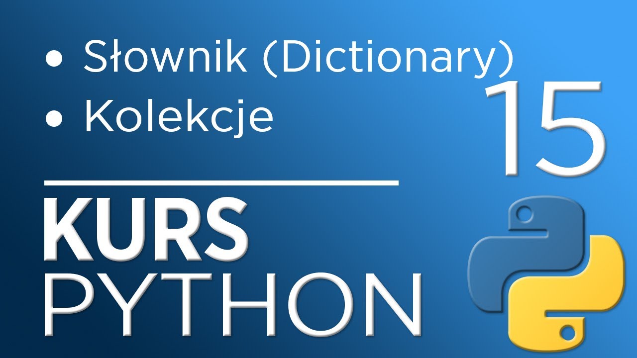 15. Kurs Python 3 - słownik (kolekcja) - dictionary