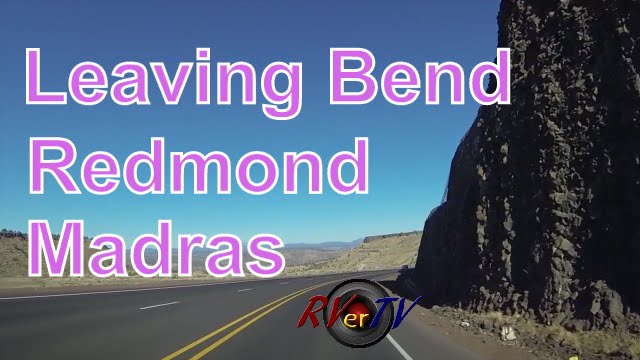 Leaving Bend...Redmond...Madras...Oregon...Highway 97.....RVerTV