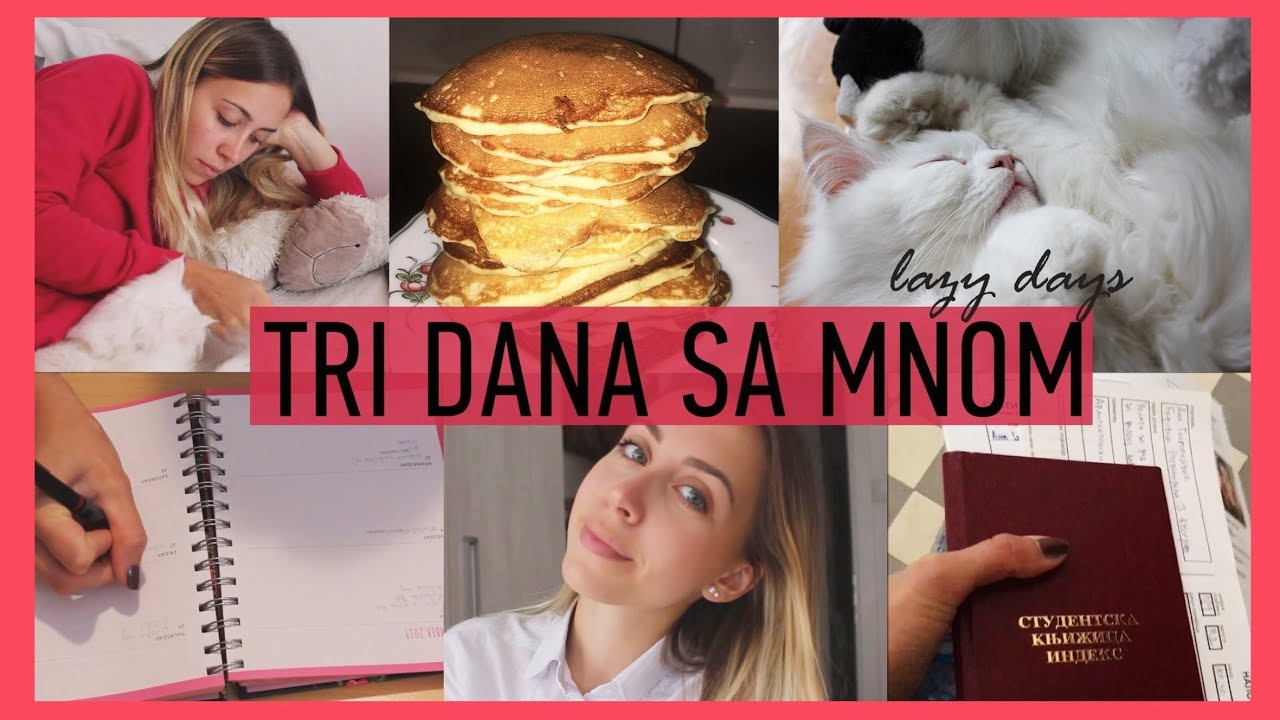 Tri dana sa mnom | lazy days | Ana Gligorijević