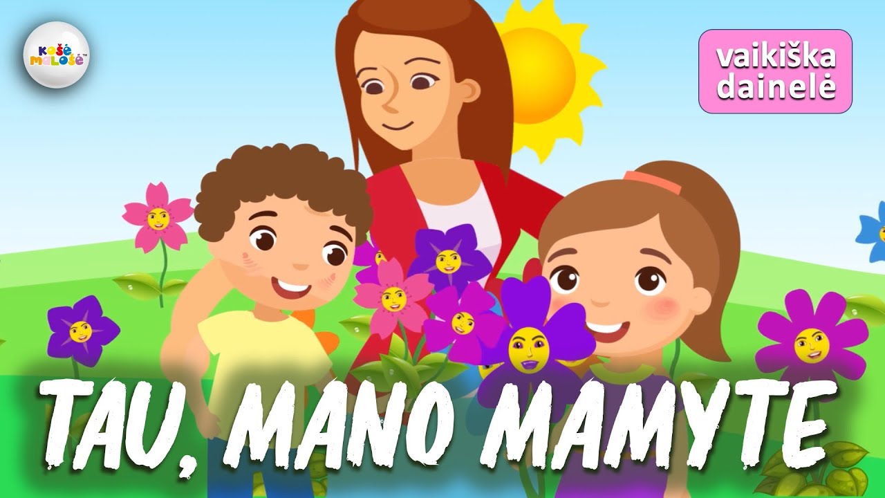 TAU, MANO MAMYTE ❤️ - Dainų Darželis. Lietuviškos Vaikiškos Dainelės