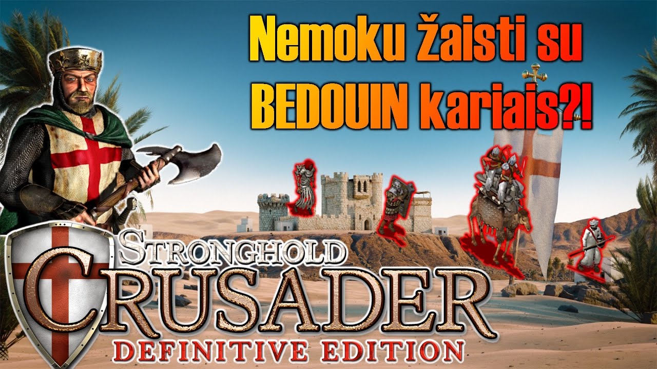 EP 35: NEMOKU žaist su BEDOUIN kariais!? - Stronghold Crusader: DEFINITIVE EDITION!