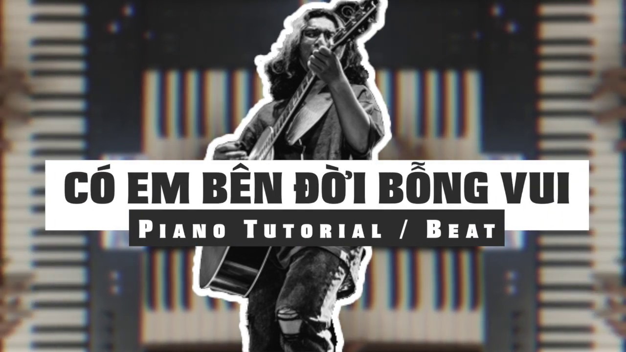 CÓ EM BÊN ĐỜI BỖNG VUI - Chillies || Hướng Dẫn Đệm Hát Piano / Beat Piano