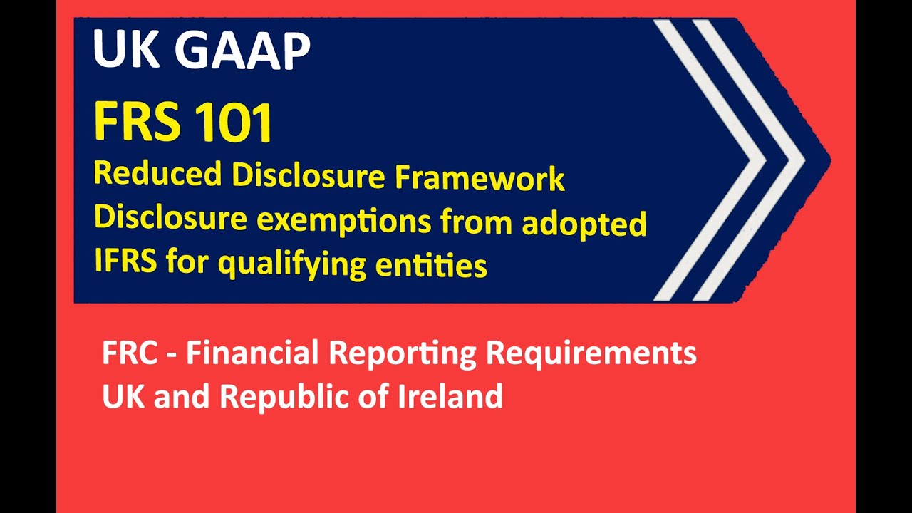 FRS 101 – Reduced Disclosure Framework (UK GAAP)