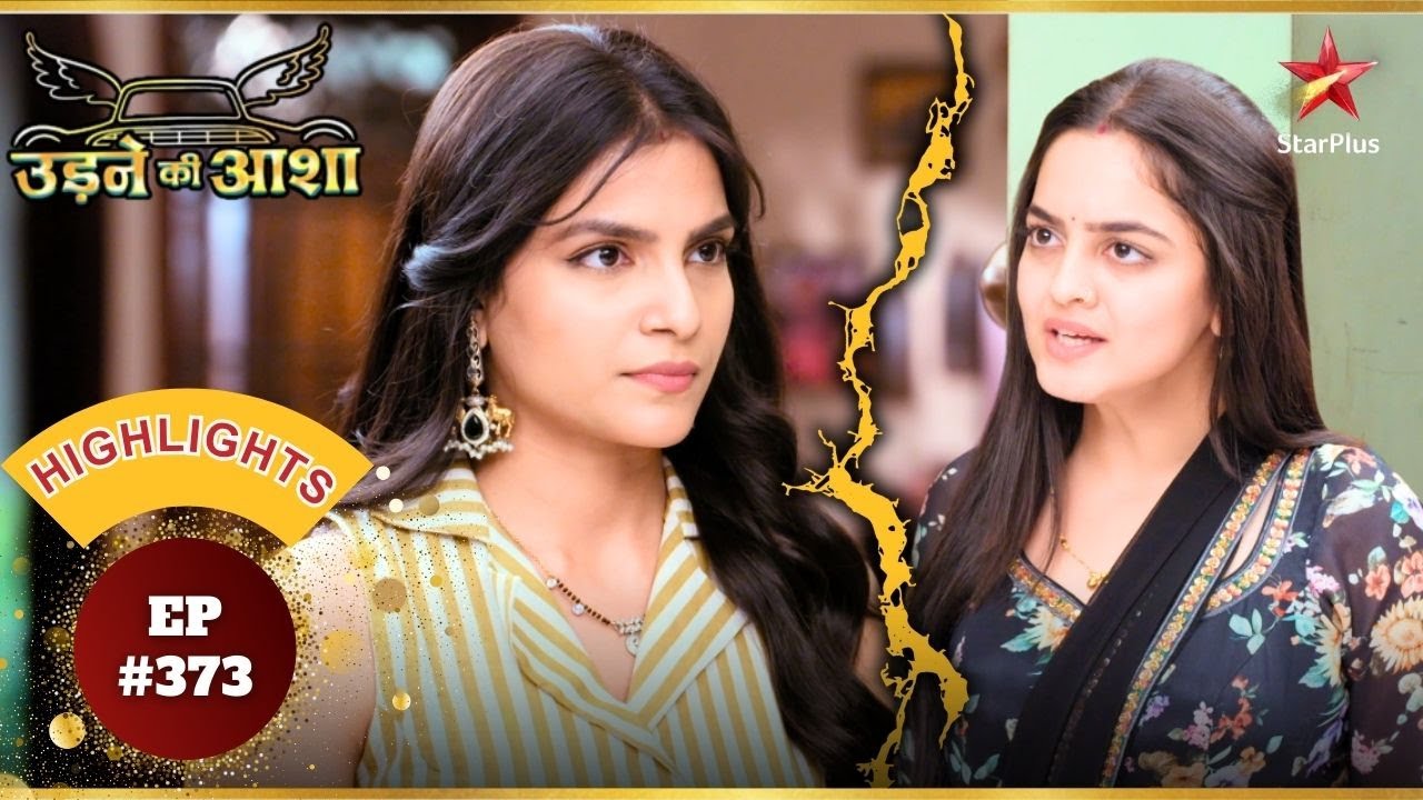 Sayali Vs Roshni! | Ep.373 | Highlights | Udne Ki Aasha | Mon-Sun | 9PM