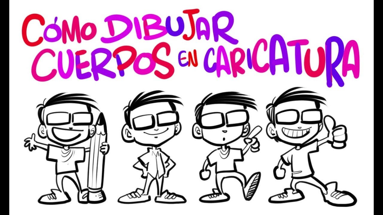 APRENDE A DIBUJAR CUERPOS EN CARICATURA
