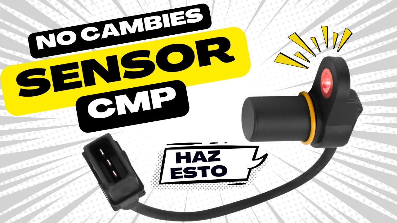 Que Revisar cuando FALLA el SENSOR CMP Arbol de levas
