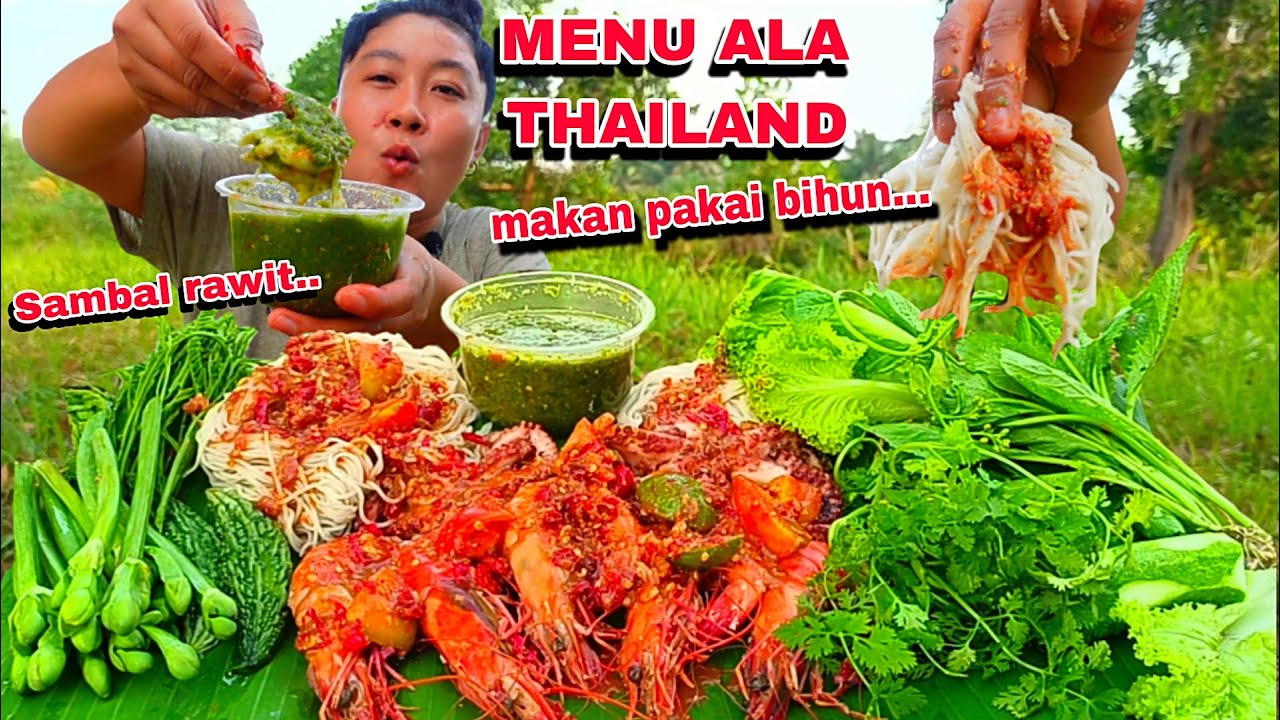 MUKBANG ALA THAILAND, PAKAI  2 MACAM SAMBAL,PAKAI BIHUN & LALAPAN