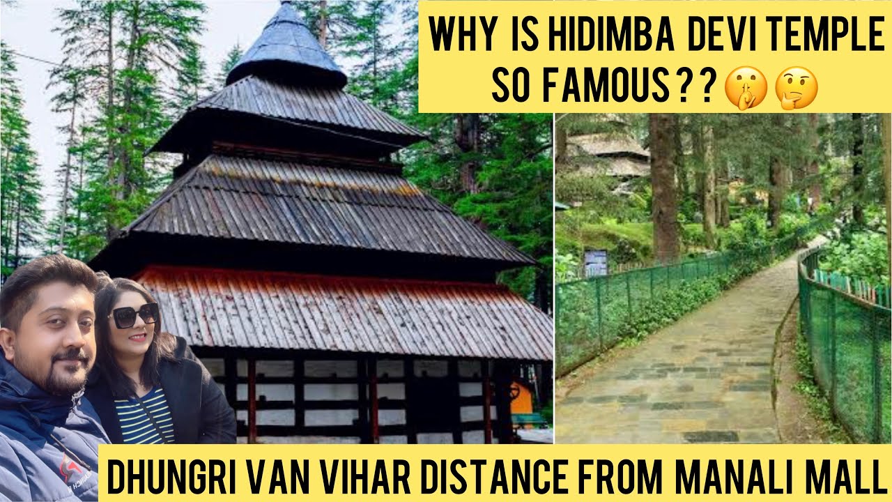 Who is Hidimba Devi | What is this Temple famous for |Distance of Dhungri VanVihar From Manali Mall
