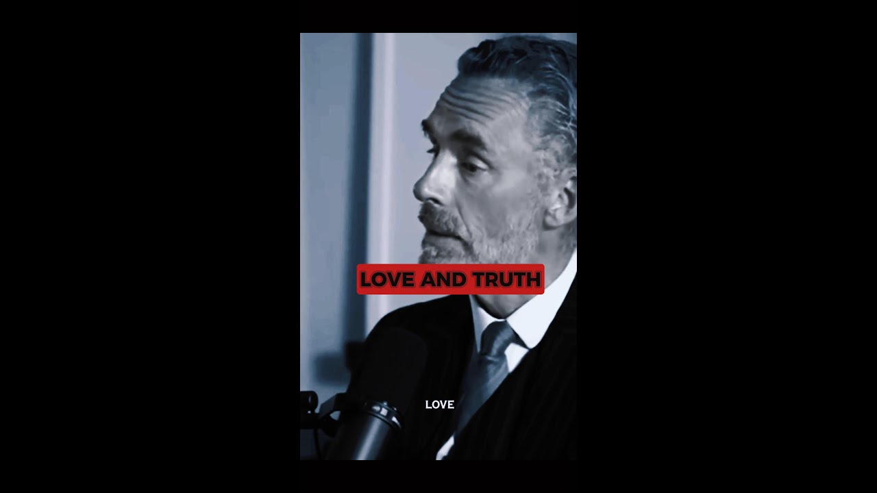 Love and Truth - Jordan Peterson