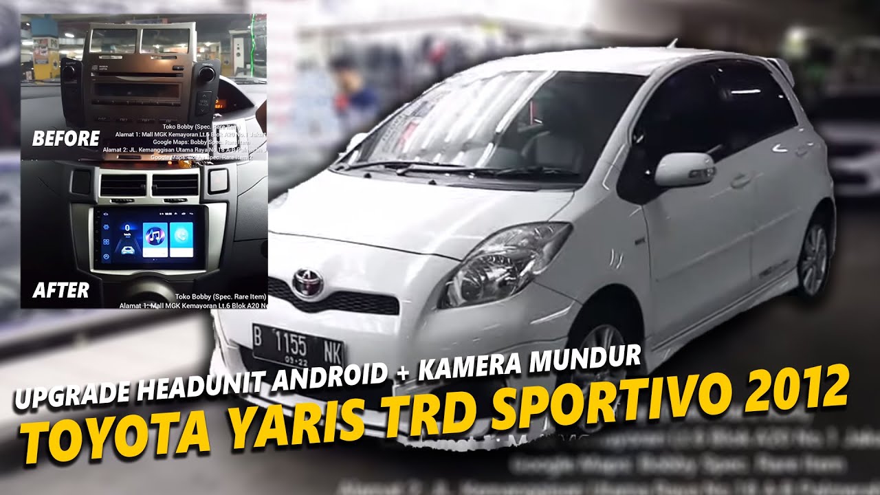 Toyota Yaris TRD Sportivo 2012 UPGRADE Headunit Android + Kamera Mundur