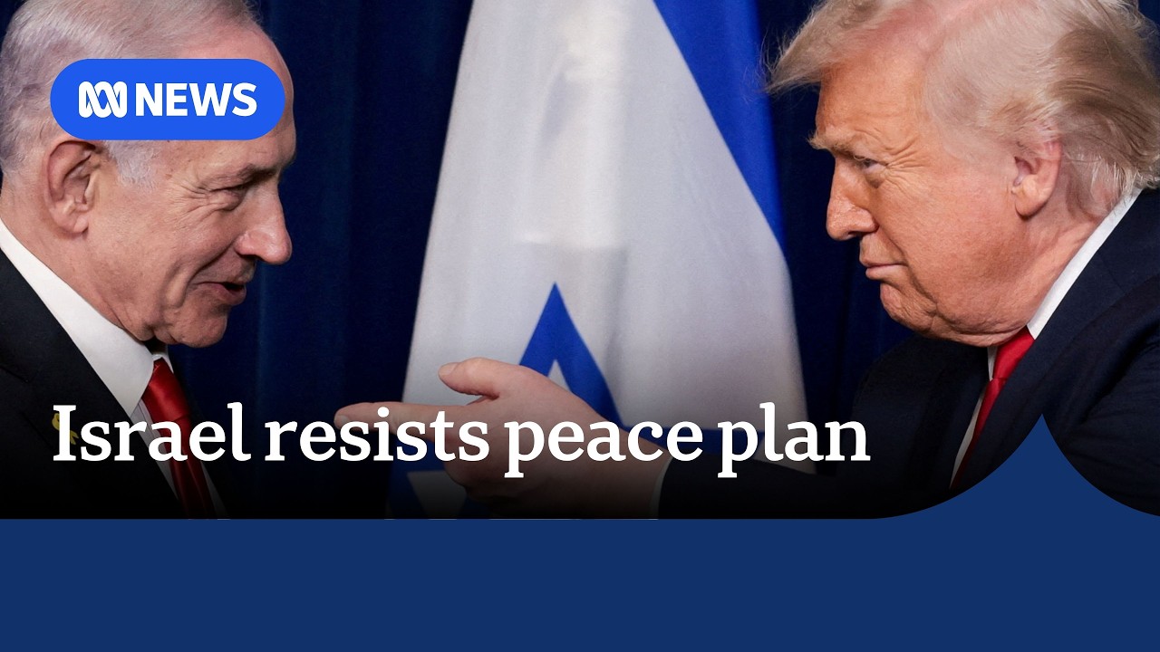 Trump's Gaza peace deal faces resistance from Netanyahu | ABC NEWS