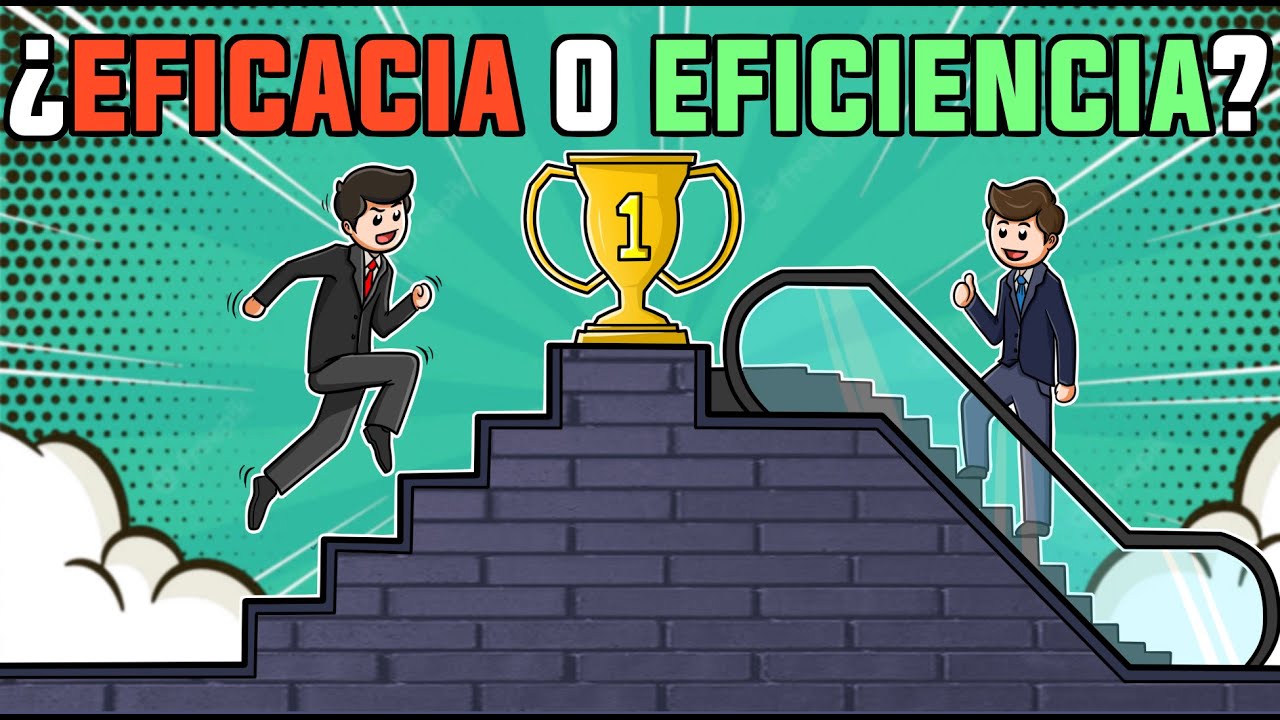 Cu&aacute;les son las diferencias entre eficacia y eficiencia