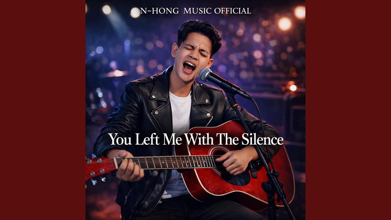 You Left Me With The Silence – N-Hong Music Official | Official Music Video