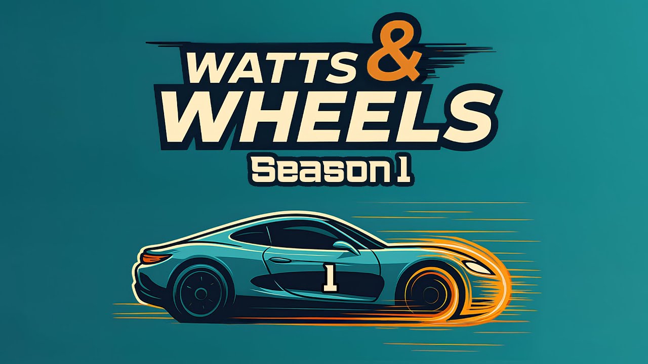 Watts & Wheels S1E1: 'William, Prince of Wheels'