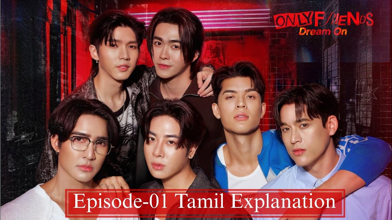 Only friends Dream on Episode-01 Full Episode ll Tamil explanation ll BL Series ll #seriestime 