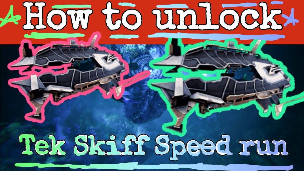Ark Survival : How to Unlock Tek Skiff (speed run)