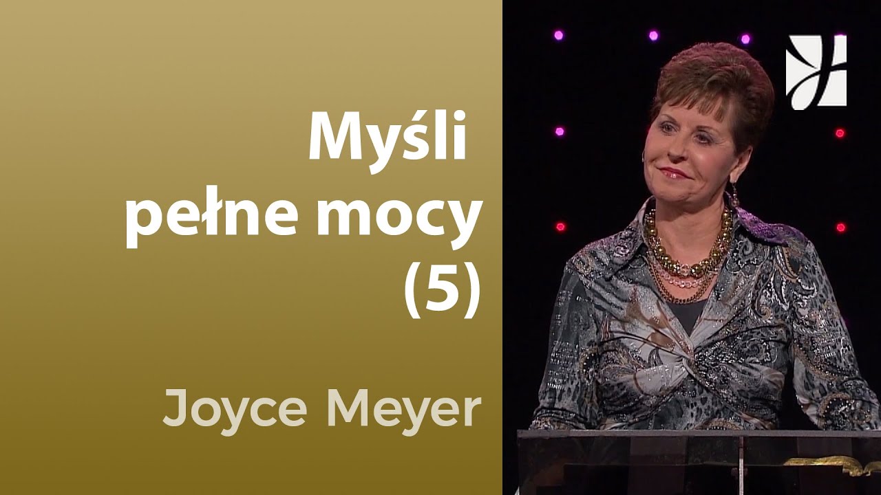 Myśli pełne mocy (5) | Joyce Meyer | Myśli i słowa