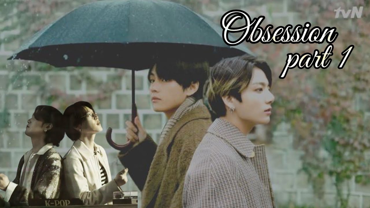 Obsession||💜 part 1💜|| bts love story