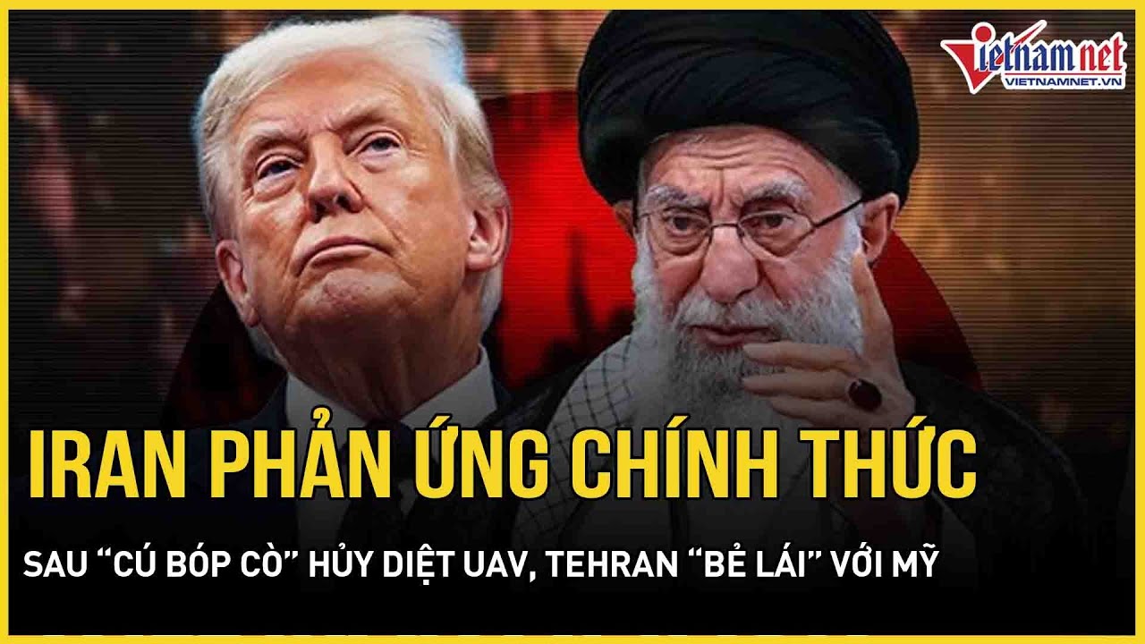 CĂNG: Iran phản ứng chính thức sau “cú bóp cò” hủy diệt UAV, Tehran “bẻ lái” phút 90 với Washington