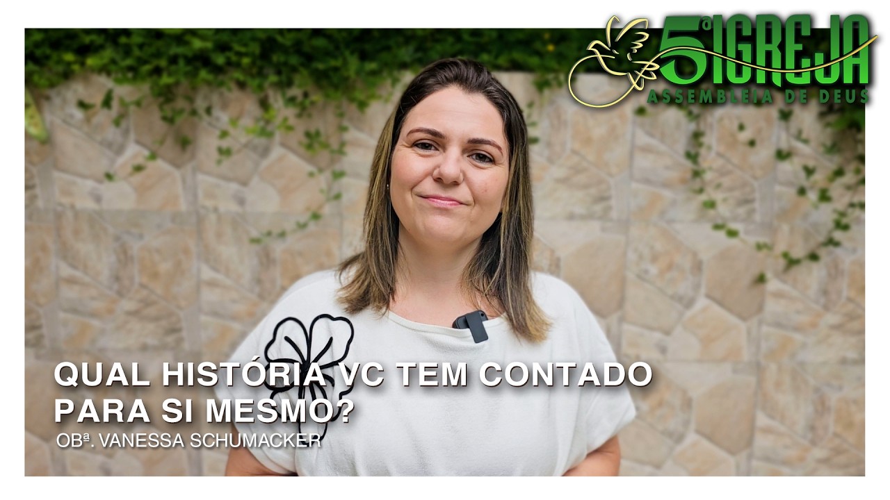 QUAL HISTÓRIA VOCÊ TEM CONTADO PARA SI? | Obª. Vanessa Schumacker - 10/02/2026