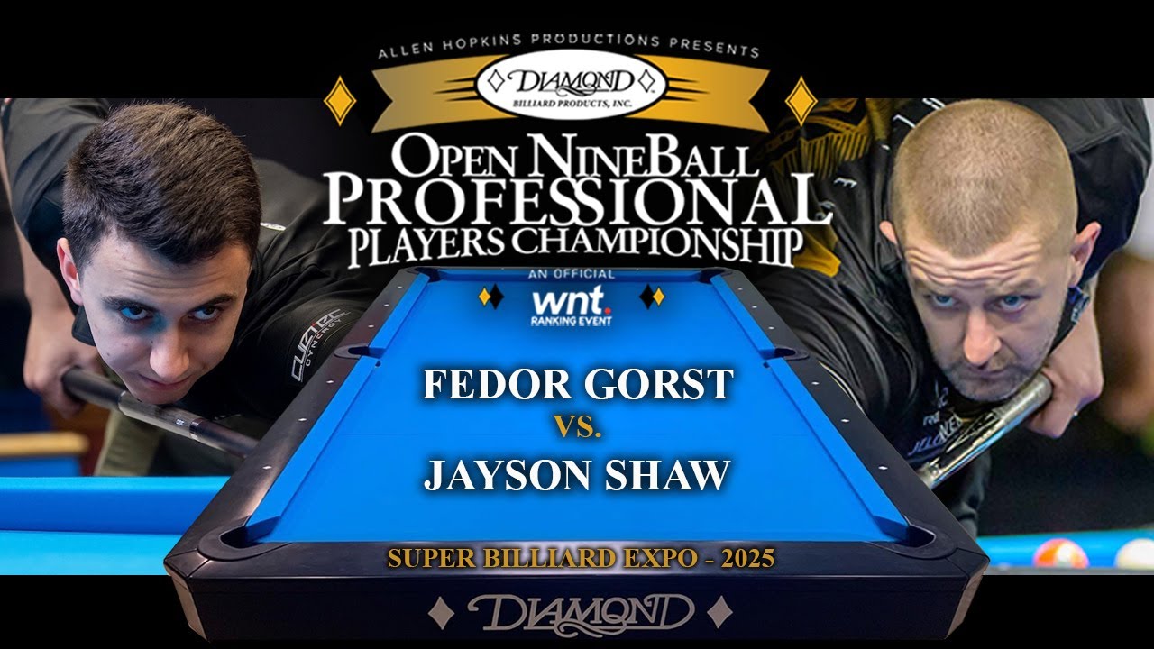 FEDOR GORST vs JAYSON SHAW - 2025 Open NineBall Professional Players Championship