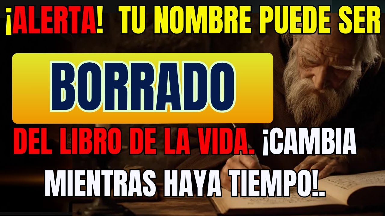 ¡ALERTA! ⚠️ TU NOMBRE PUEDE SER BORRADO DEL LIBRO DE LA VIDA. ¡CAMBIA MIENTRAS HAYA TIEMPO!