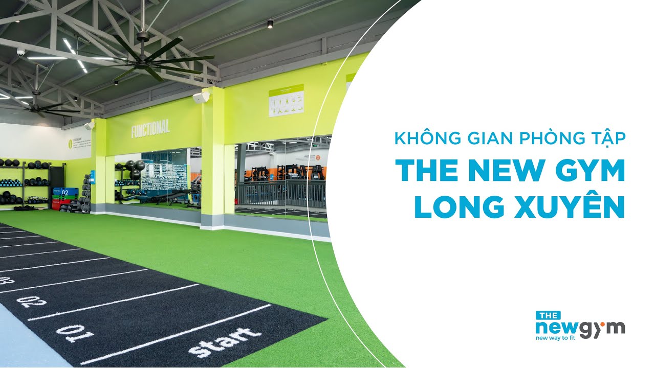 The New Gym | Kh&ocirc;ng gian The New Gym Long Xuy&ecirc;n