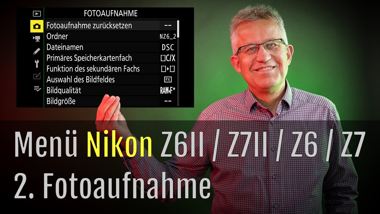 Nikon Z Kameramenü komplett erklärt – 2. Fotoaufnahme – Z6II – Z7II – Z6 – Z7 – Deutsch – Kapitel