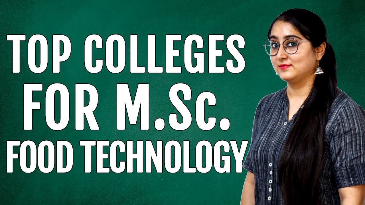 Top M.Sc. Food Technology Colleges in India