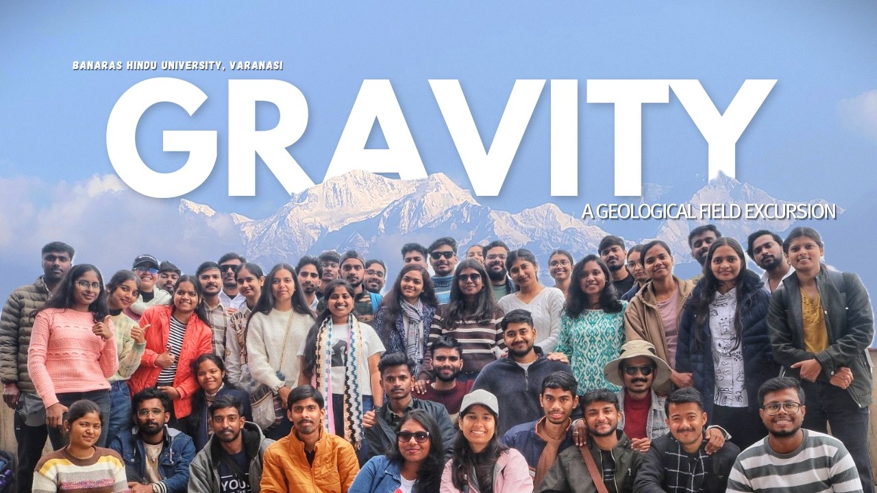 GRAVITY - A Geological Field Excursion 2026 : Darjeeling and Sikkim | Banaras Hindu University .