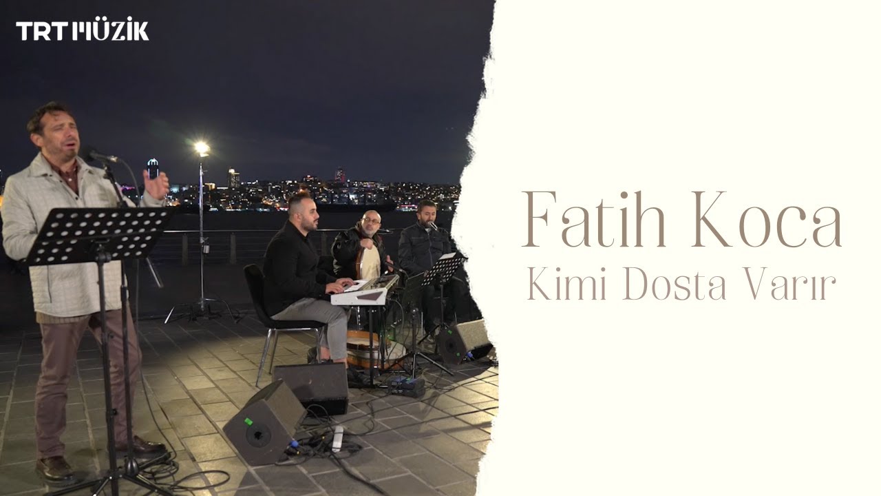 KİMİ DOSTA VARIR / FATİH KOCA (HD) 