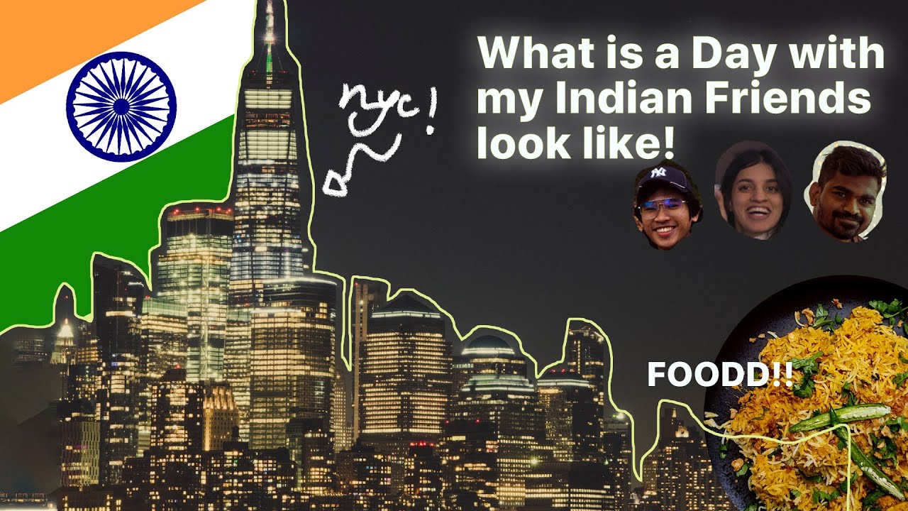 A Day in a life with my Indian Friends in NYC