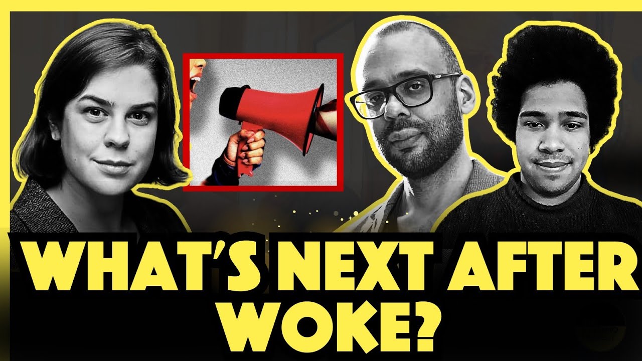 After Woke: What Comes Next? | Helen Lewis, Musa al-Gharbi & Ralph Leonard