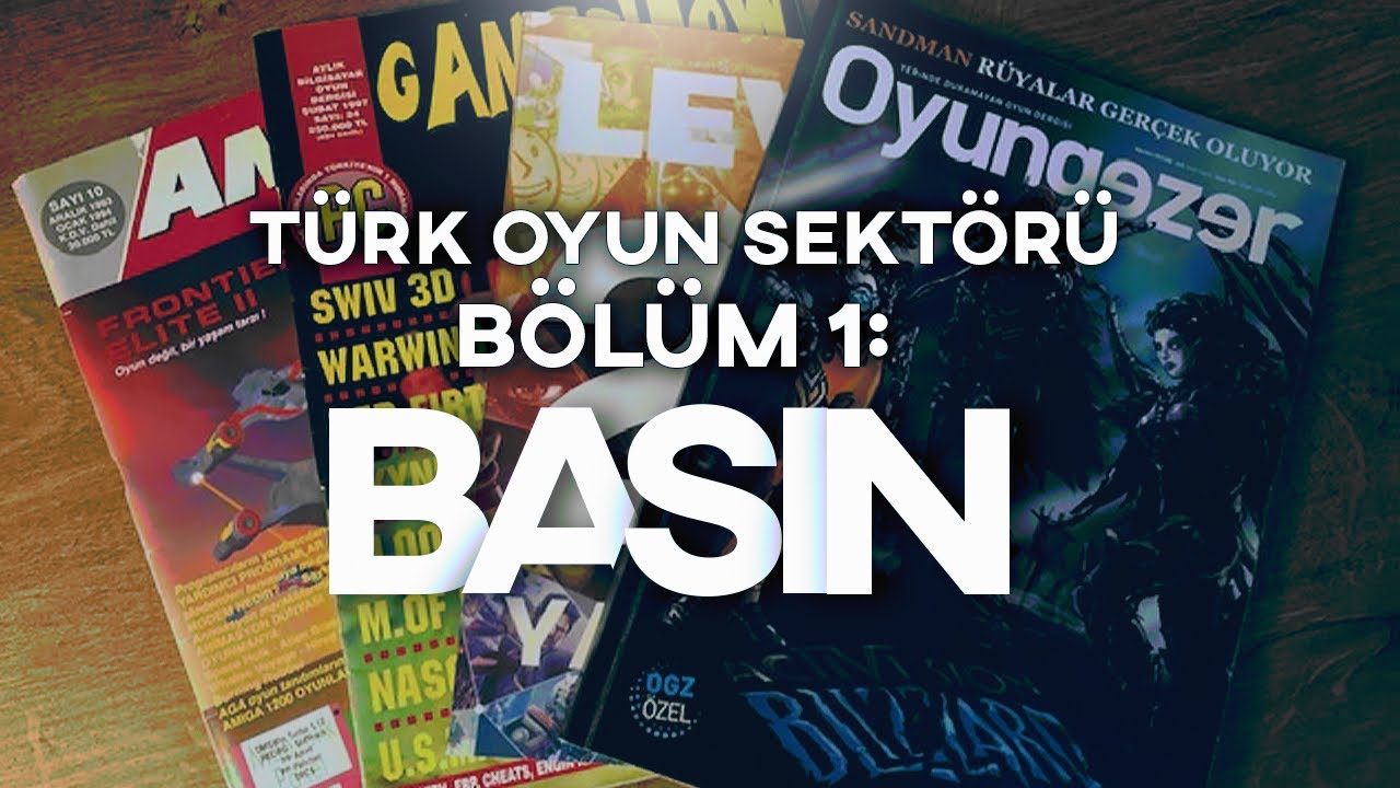 Türk Oyun Sektörü 1. Bölüm: Yazılı Basın