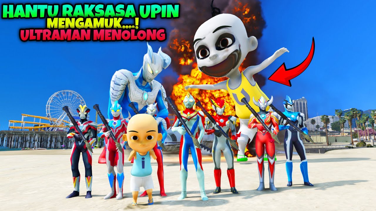 ULTRAMAN DYNA ULTRAMAN ZERO DAN ULTRAMAN KUASA 7 PERANG MELAWAN HANTU RAKSASA UPIN #GTA5