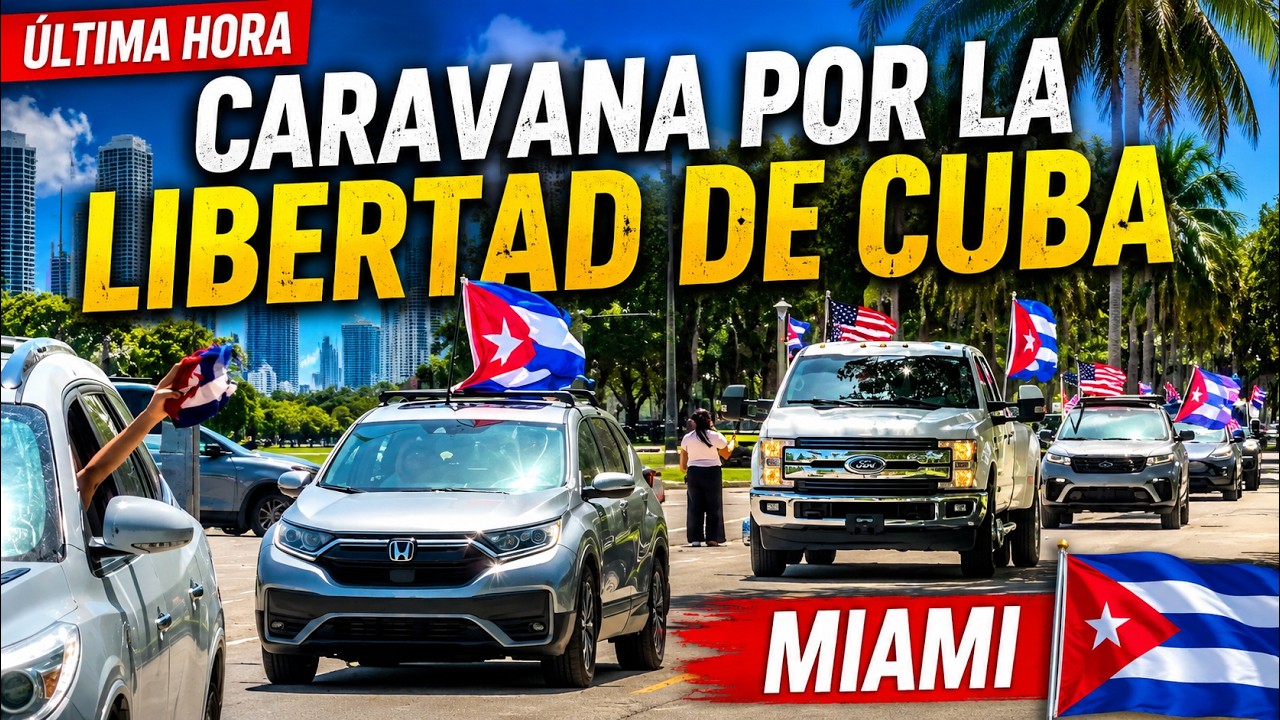 &Uacute;LTIMA HORA:  Cubanos en Miami salen en una Caravana por la Libertad de Cuba