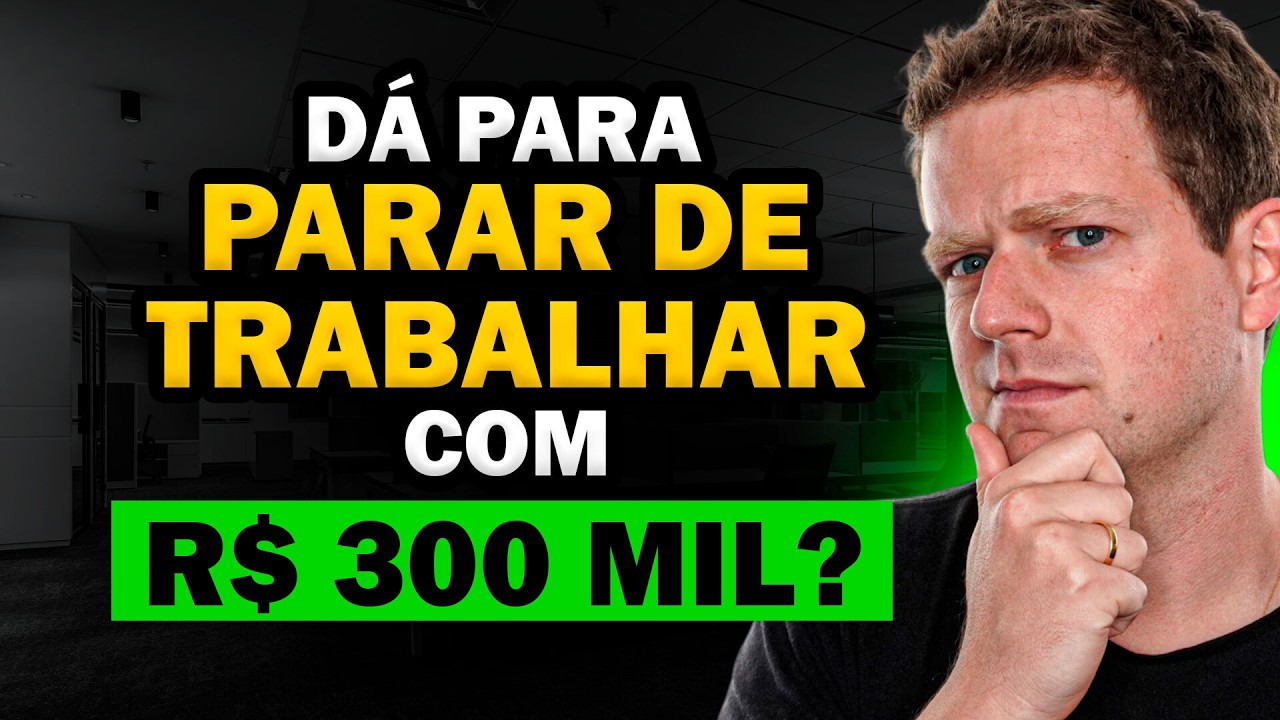 ONDE E COMO INVESTIR R$300 MIL REAIS PARA VIVER DE RENDA?