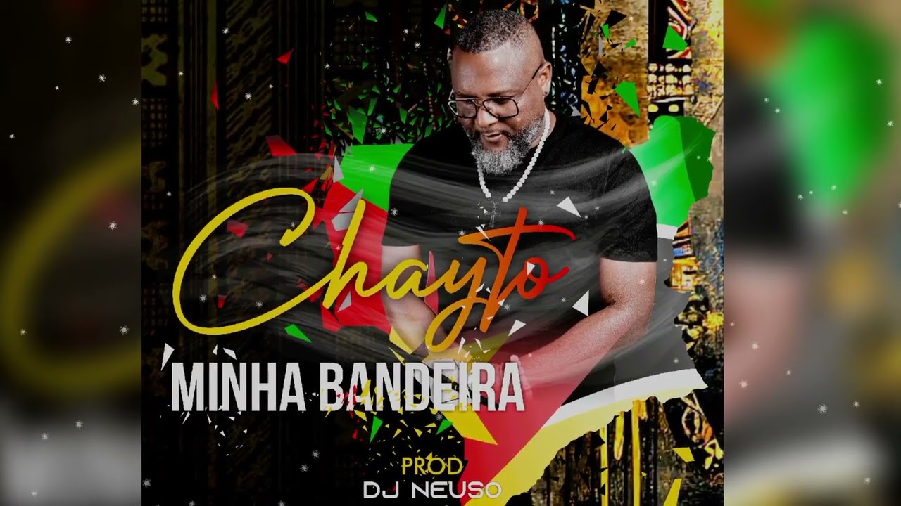 Chayto - Minha Bandeira🇲🇿 (Prod. Dj Neuso, 2o25)