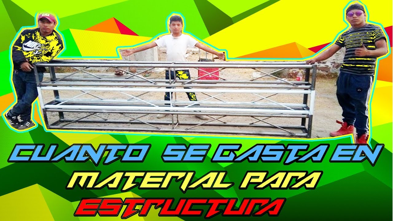 COMO Y CUANTO? SE GASTA PARA ASER ESTRUCTURAS  PARA ILUMINACION