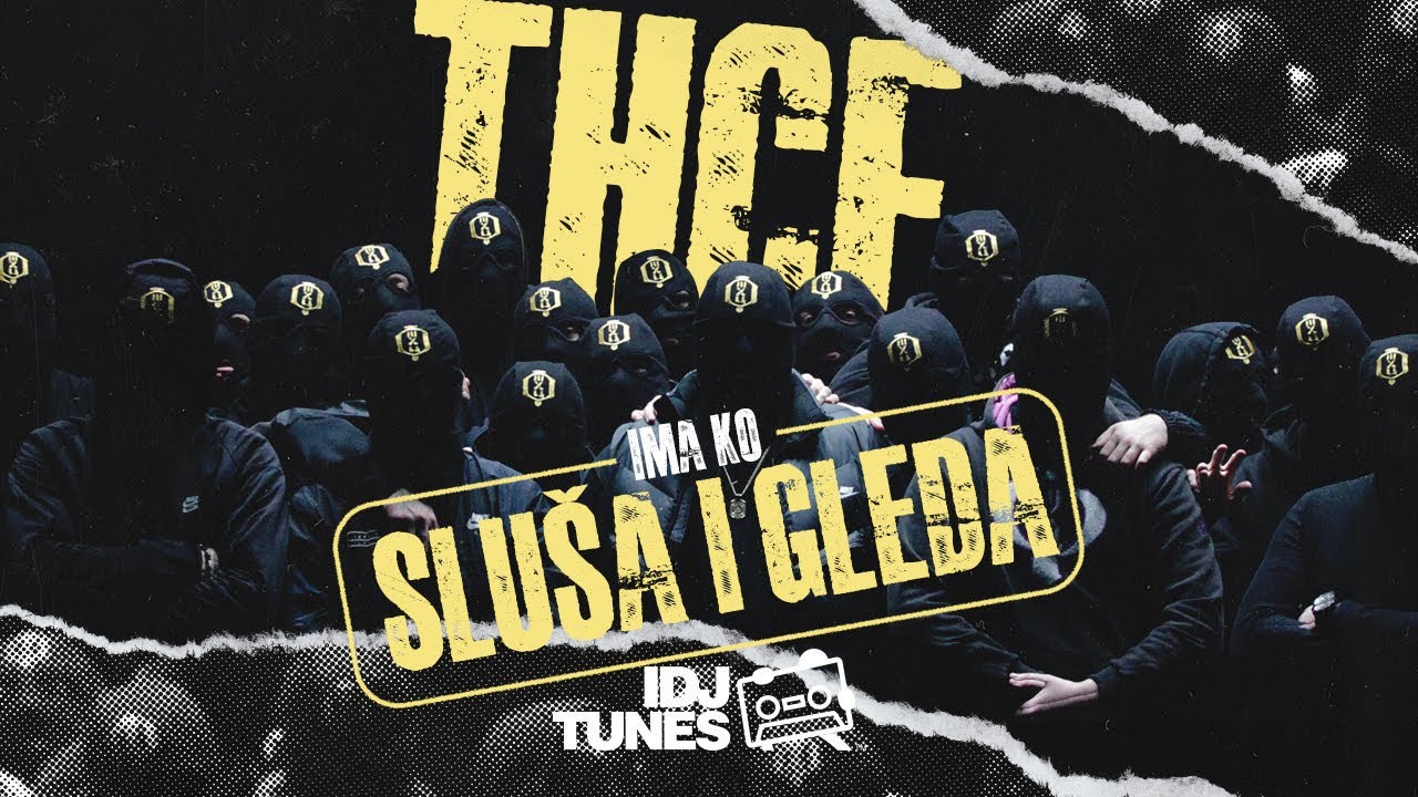 THCF - IMA KO SLU&Scaron;A I GLEDA (OFFICIAL VIDEO)