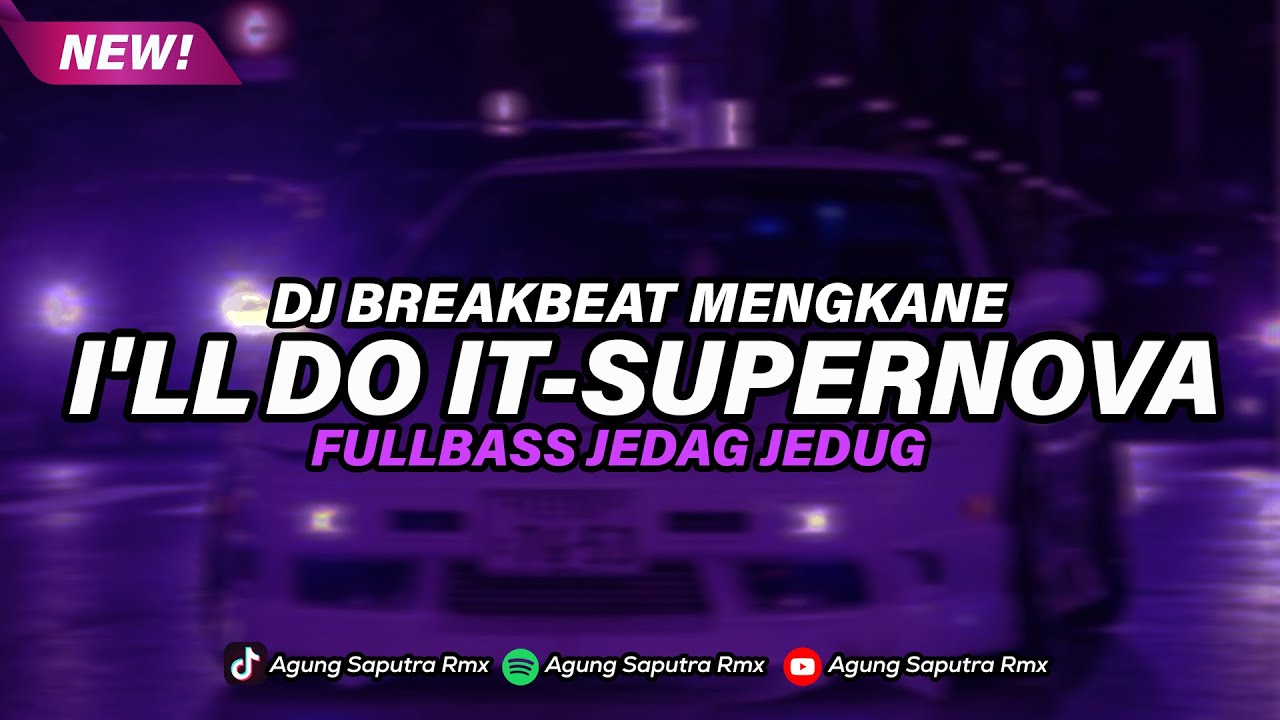 DJ I'LL DO IT BREAKBEAT FULLBASS JEDAG JEDUG